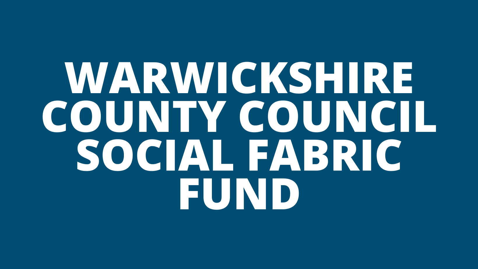 Warwickshire County Council Social Fabric Fund